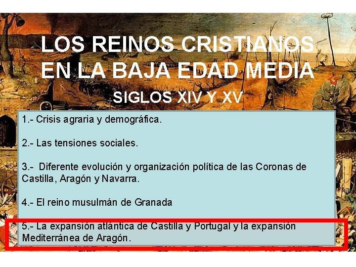 LOS REINOS CRISTIANOS EN LA BAJA EDAD MEDIA SIGLOS XIV Y XV 1. -