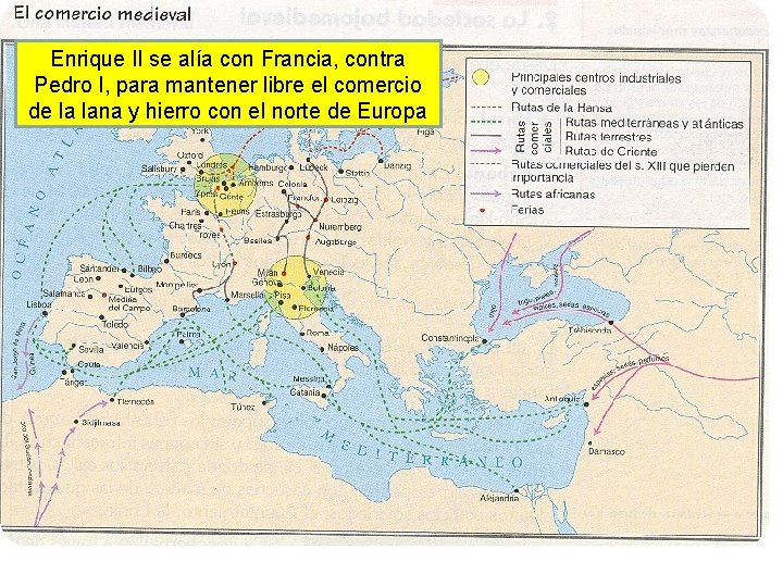 Enrique II se alía con Francia, contra Pedro I, para mantener libre el comercio