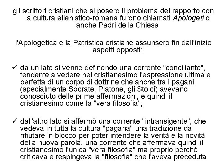 gli scrittori cristiani che si posero il problema del rapporto con la cultura ellenistico-romana