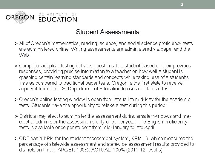 2 Student Assessments Ø All of Oregon’s mathematics, reading, science, and social science proficiency