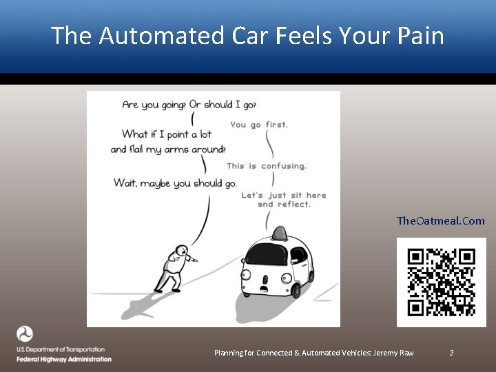 The Automated Car Feels Your Pain The. Oatmeal. Com Planning for Connected & Automated