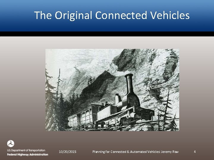 The Original Connected Vehicles 10/20/2015 Planning for Connected & Automated Vehicles: Jeremy Raw 4