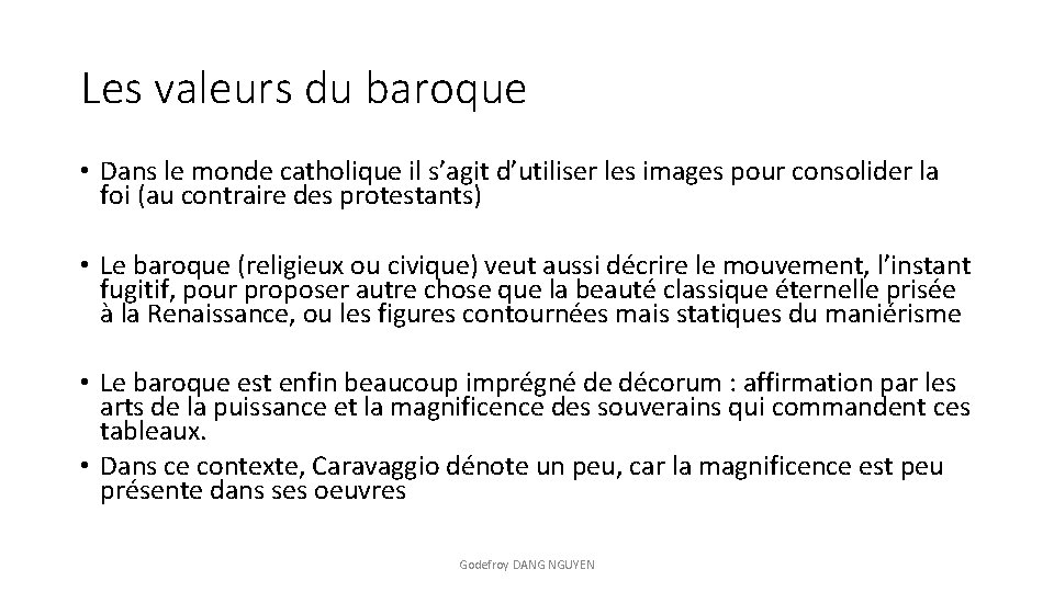 Les valeurs du baroque • Dans le monde catholique il s’agit d’utiliser les images