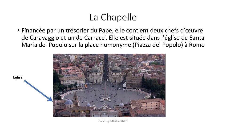 La Chapelle • Financée par un trésorier du Pape, elle contient deux chefs d’œuvre
