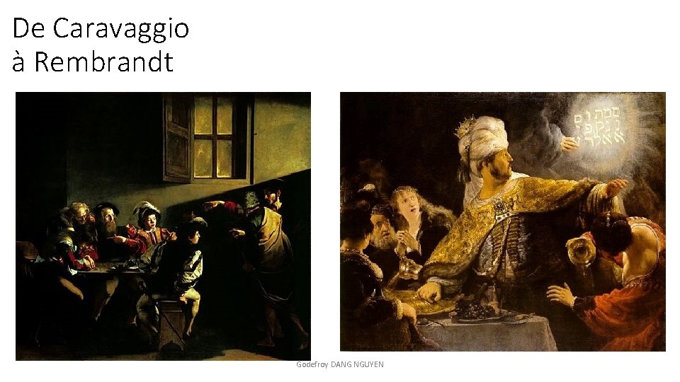 De Caravaggio à Rembrandt Godefroy DANG NGUYEN 