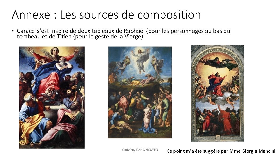 Annexe : Les sources de composition • Caracci s’est inspiré de deux tableaux de