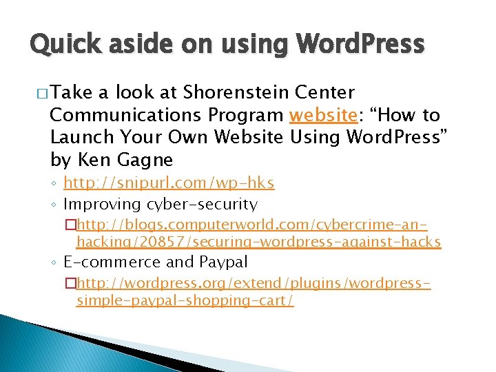 Quick aside on using Word. Press � Take a look at Shorenstein Center Communications
