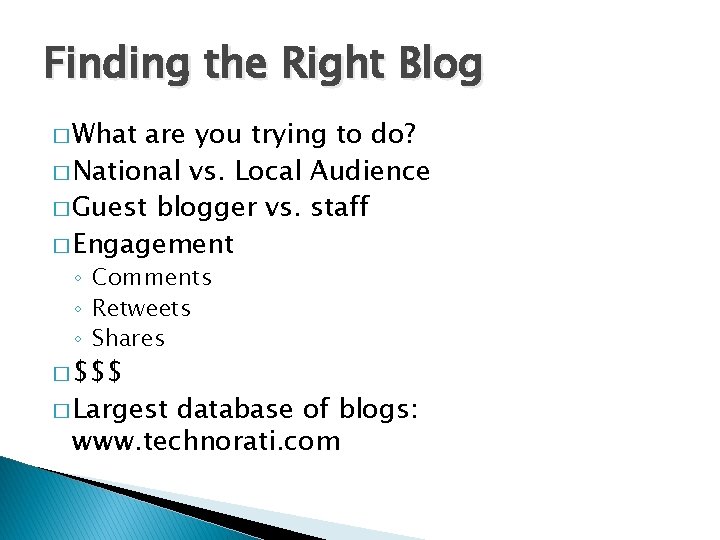 Finding the Right Blog � What are you trying to do? � National vs.