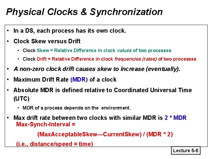 Physical Clocks & Synchronization • In a DS, each process has its own clock.