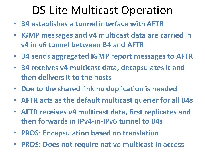 DS-Lite Multicast Operation • B 4 establishes a tunnel interface with AFTR • IGMP