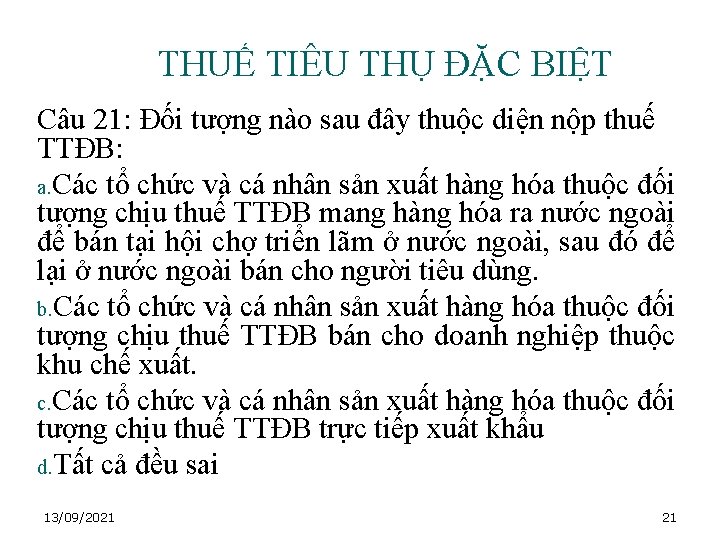 THUẾ TIÊU THỤ ĐẶC BIỆT Câu 21: Đối tượng nào sau đây thuộc diện