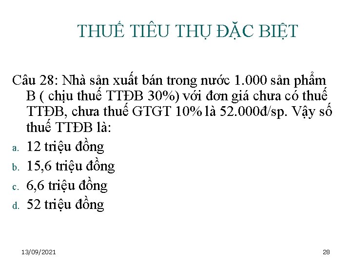 THUẾ TIÊU THỤ ĐẶC BIỆT Câu 28: Nhà sản xuất bán trong nước 1.