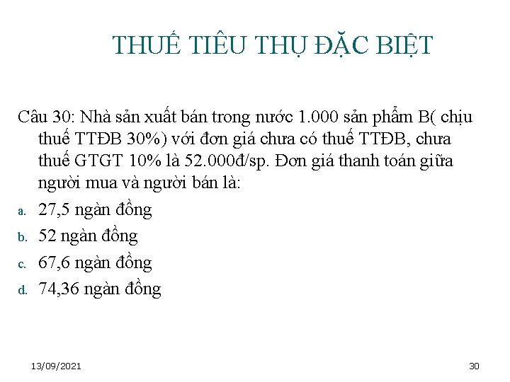 THUẾ TIÊU THỤ ĐẶC BIỆT Câu 30: Nhà sản xuất bán trong nước 1.