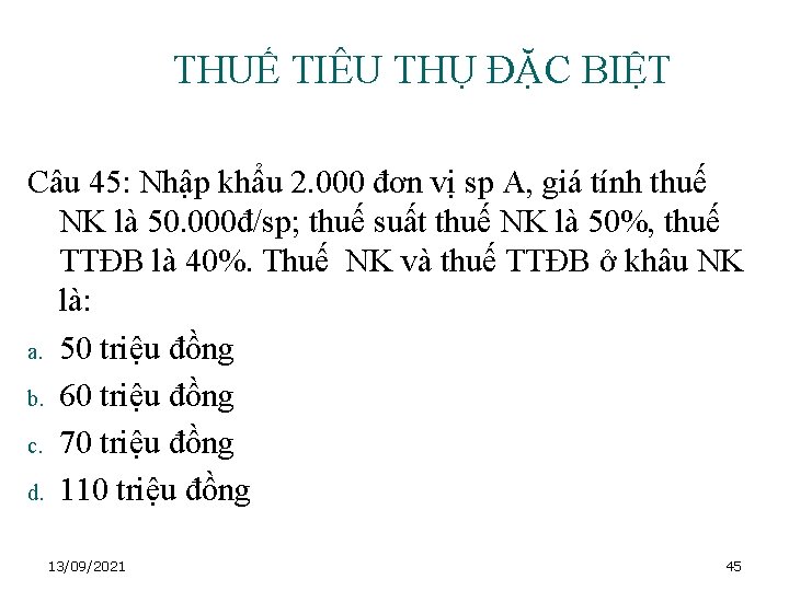 THUẾ TIÊU THỤ ĐẶC BIỆT Câu 45: Nhập khẩu 2. 000 đơn vị sp