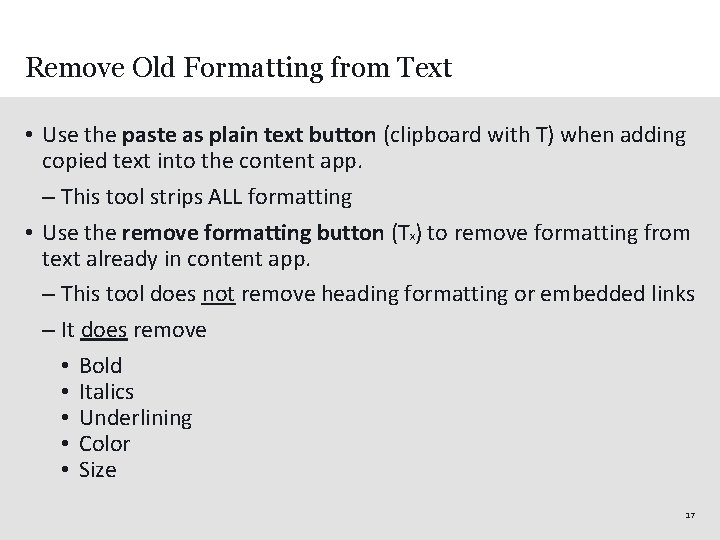 Remove Old Formatting from Text • Use the paste as plain text button (clipboard