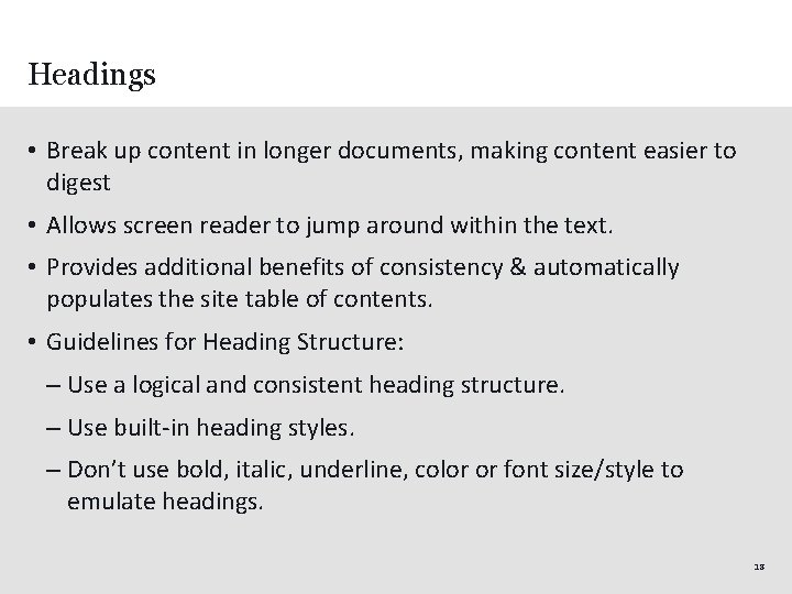 Headings • Break up content in longer documents, making content easier to digest •