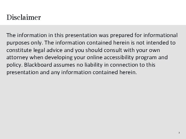 Disclaimer The information in this presentation was prepared for informational purposes only. The information