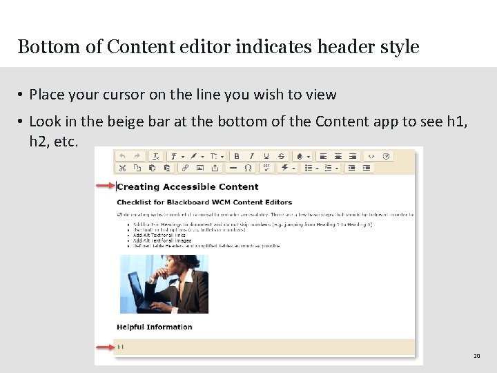 Bottom of Content editor indicates header style • Place your cursor on the line