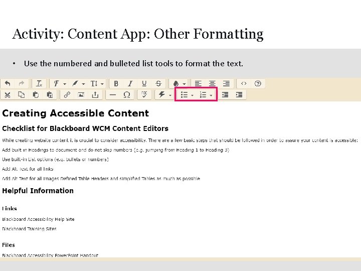 Activity: Content App: Other Formatting • Use the numbered and bulleted list tools to
