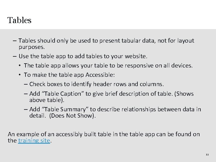 Tables – Tables should only be used to present tabular data, not for layout