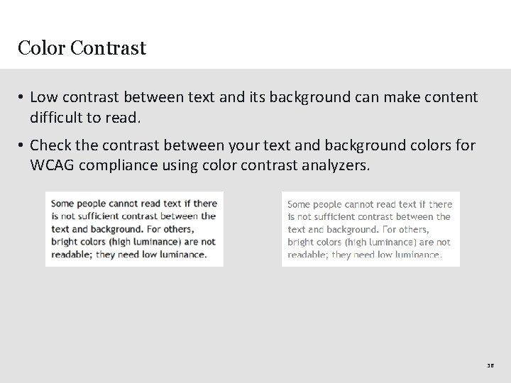 Color Contrast • Low contrast between text and its background can make content difficult