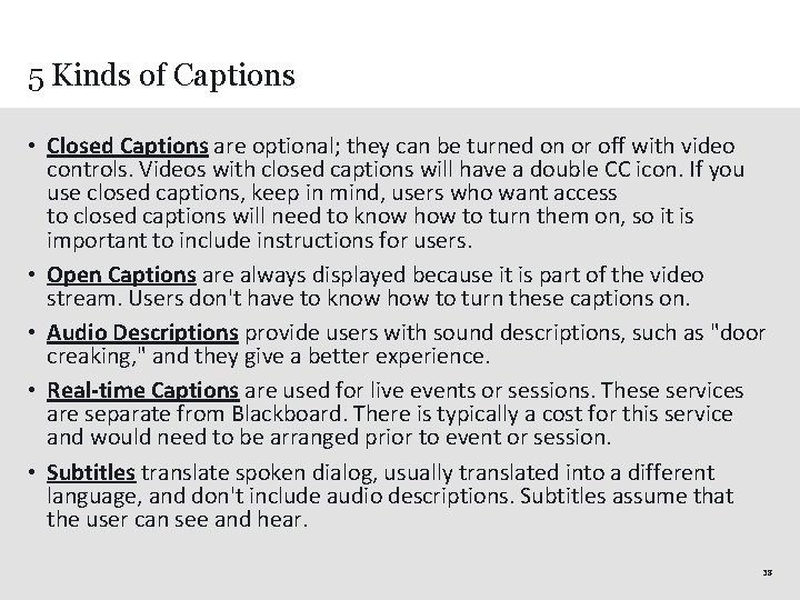 5 Kinds of Captions • Closed Captions are optional; they can be turned on