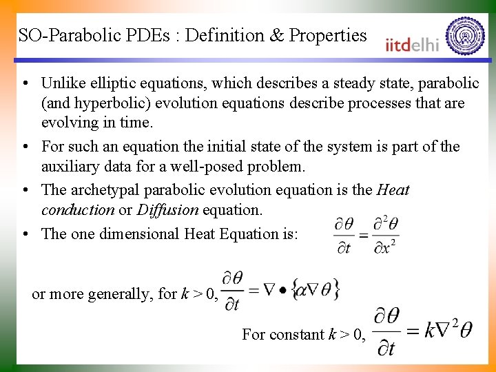 SO-Parabolic PDEs : Definition & Properties • Unlike elliptic equations, which describes a steady