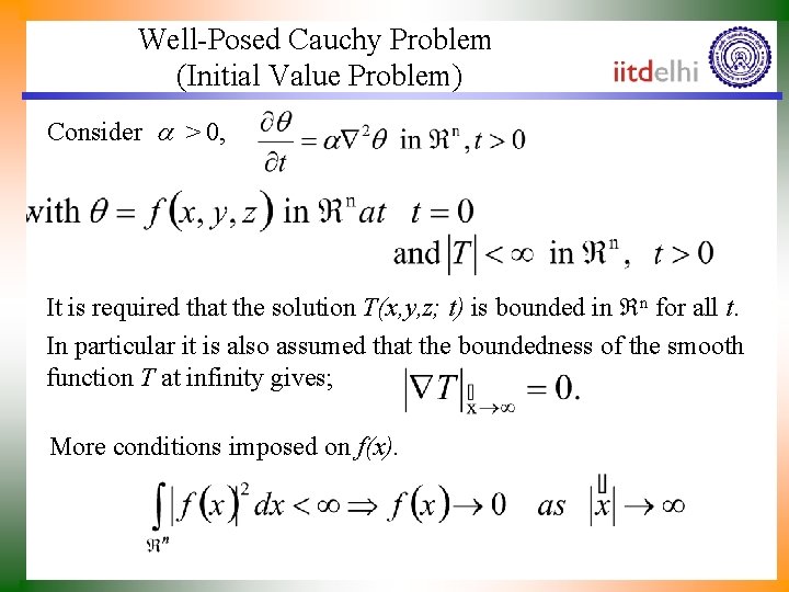 Well-Posed Cauchy Problem (Initial Value Problem) Consider > 0, • It is required that