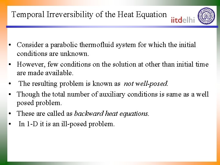 Temporal Irreversibility of the Heat Equation • Consider a parabolic thermofluid system for which