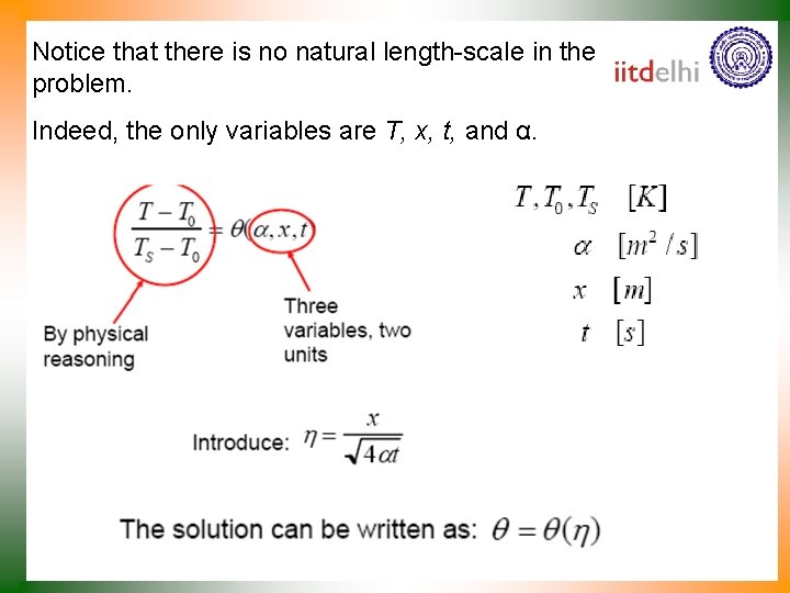 Notice that there is no natural length-scale in the problem. Indeed, the only variables