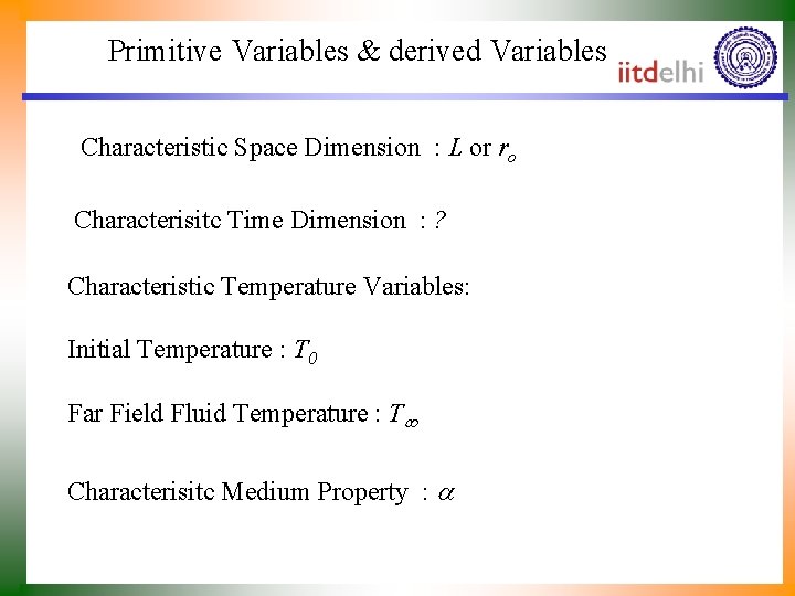 Primitive Variables & derived Variables Characteristic Space Dimension : L or ro Characterisitc Time