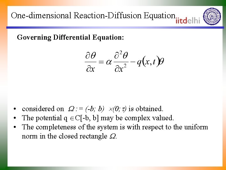 One-dimensional Reaction-Diffusion Equation Governing Differential Equation: • considered on : = (-b; b) (0;