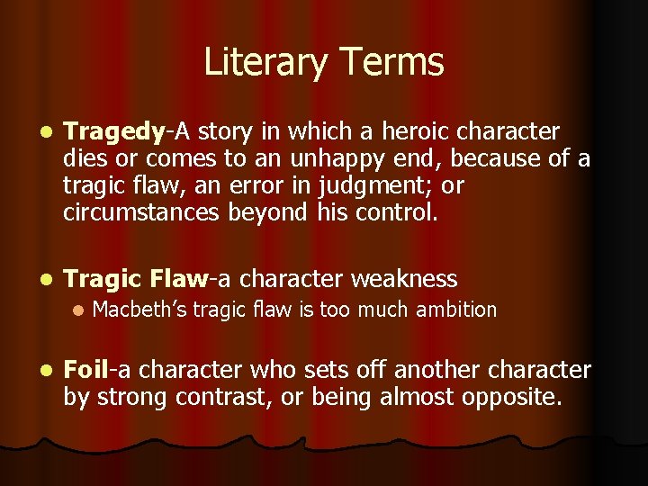 Literary Terms l Tragedy-A story in which a heroic character dies or comes to