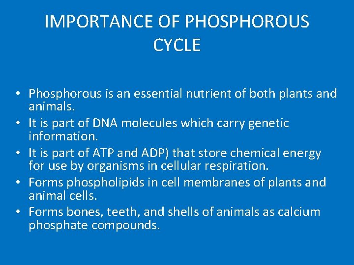 IMPORTANCE OF PHOSPHOROUS CYCLE • Phosphorous is an essential nutrient of both plants and IMPORTANCE OF PHOSPHOROUS CYCLE • Phosphorous is an essential nutrient of both plants and
