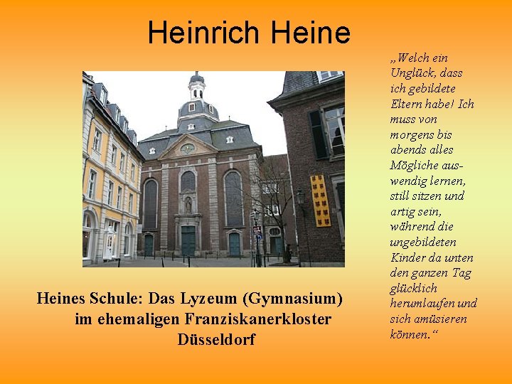 Heinrich Heines Schule: Das Lyzeum (Gymnasium) im ehemaligen Franziskanerkloster Düsseldorf „Welch ein Unglück, dass