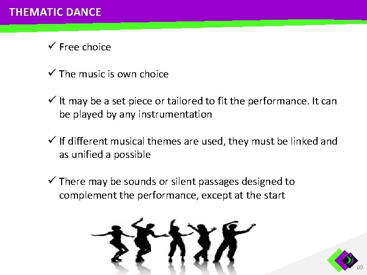 THEMATIC DANCE ü Free choice ü The music is own choice ü It may