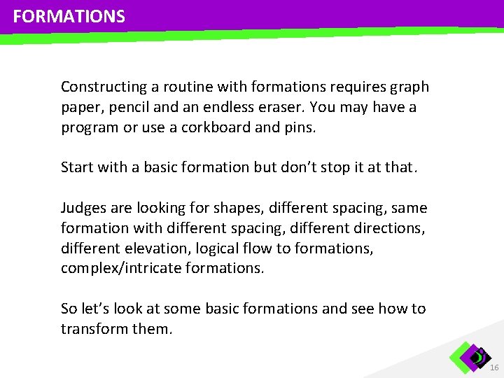 FORMATIONS Constructing a routine with formations requires graph paper, pencil and an endless eraser.