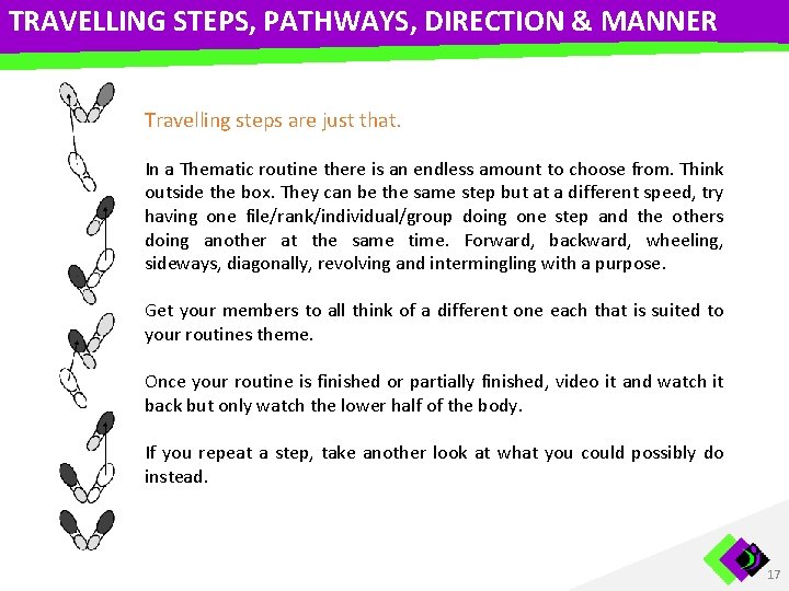 TRAVELLING STEPS, PATHWAYS, DIRECTION & MANNER Travelling steps are just that. In a Thematic