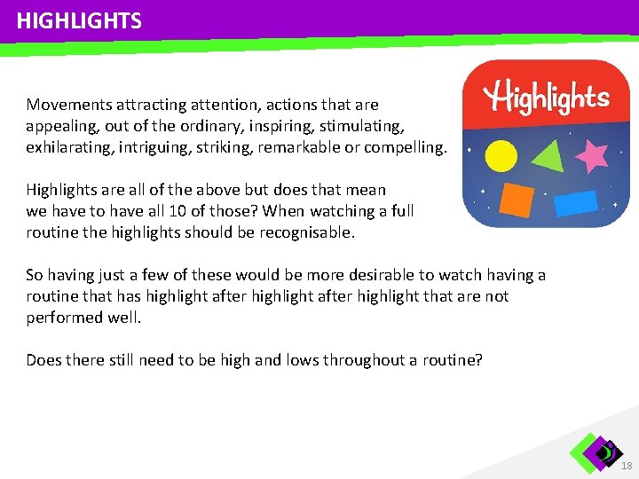 HIGHLIGHTS Movements attracting attention, actions that are appealing, out of the ordinary, inspiring, stimulating,