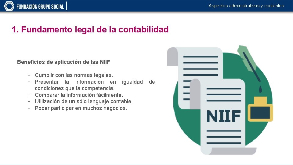 Aspectos administrativos y contables 1. Fundamento legal de la contabilidad Beneficios de aplicación de