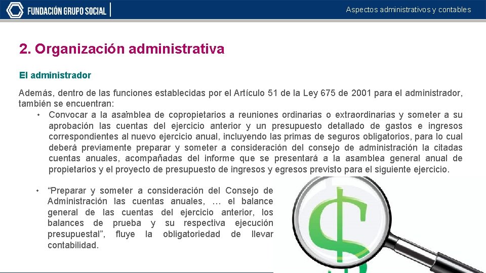 Aspectos administrativos y contables 2. Organización administrativa El administrador Además, dentro de las funciones