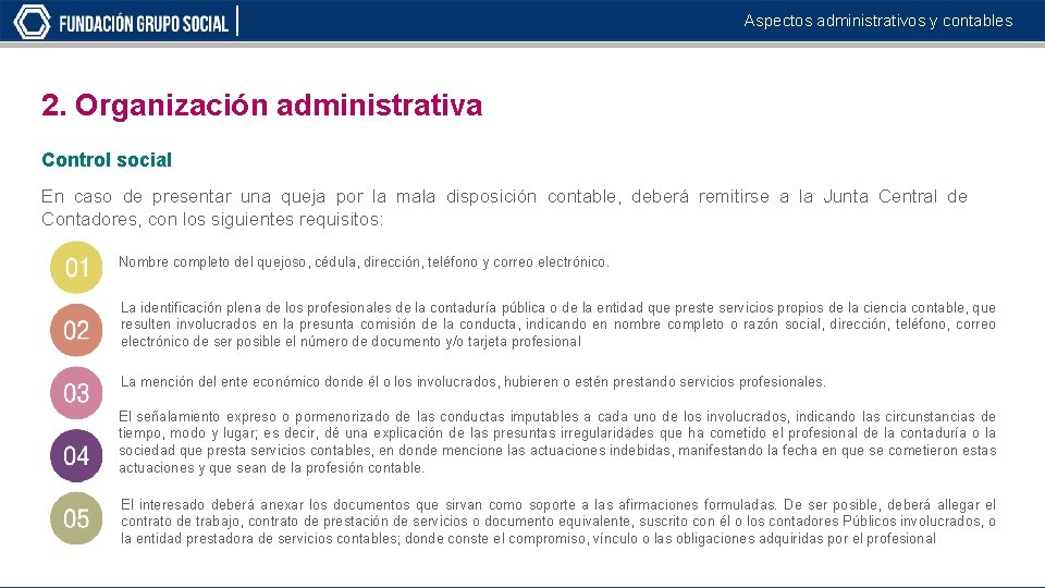 Aspectos administrativos y contables 2. Organización administrativa Control social En caso de presentar una
