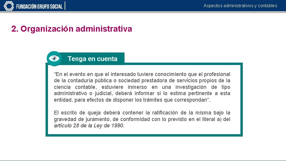 Aspectos administrativos y contables 2. Organización administrativa “En el evento en que el interesado