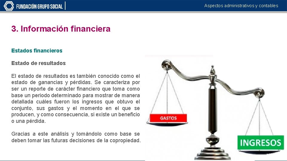 Aspectos administrativos y contables 3. Información financiera Estados financieros Estado de resultados El estado