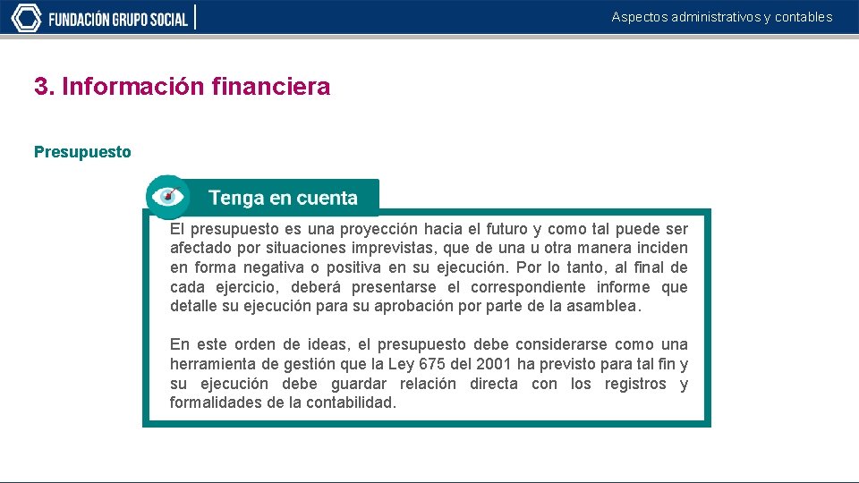 Aspectos administrativos y contables 3. Información financiera Presupuesto El presupuesto es una proyección hacia