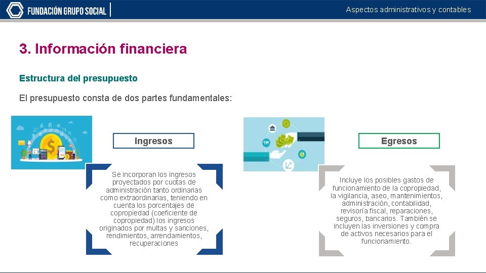Aspectos administrativos y contables 3. Información financiera Estructura del presupuesto El presupuesto consta de