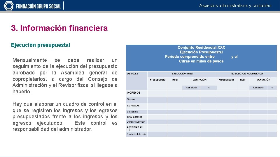Aspectos administrativos y contables 3. Información financiera Ejecución presupuestal Mensualmente se debe realizar un