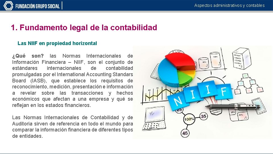 Aspectos administrativos y contables 1. Fundamento legal de la contabilidad Las NIIF en propiedad