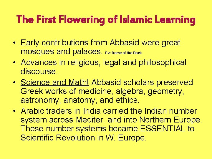 The First Flowering of Islamic Learning • Early contributions from Abbasid were great mosques
