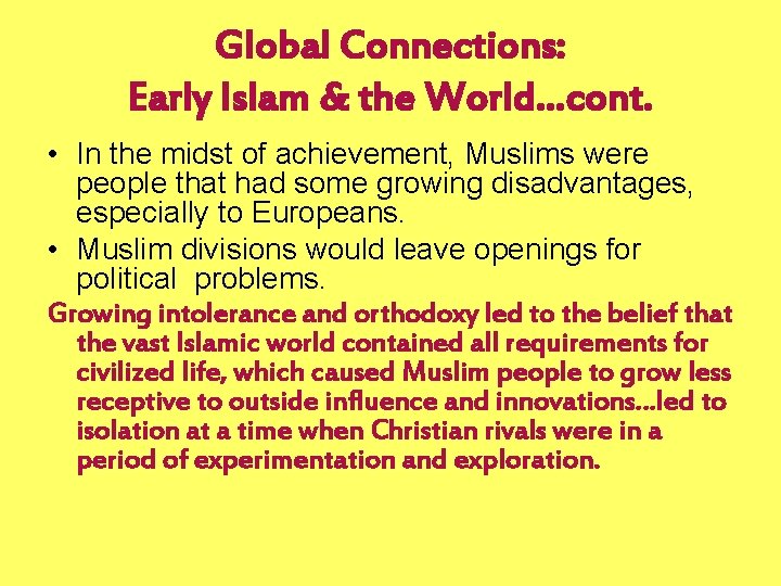 Global Connections: Early Islam & the World…cont. • In the midst of achievement, Muslims